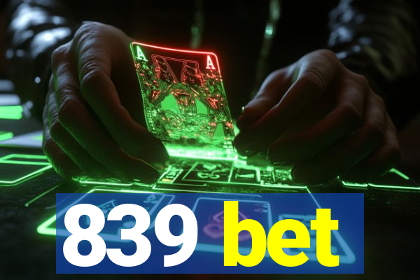 839 bet